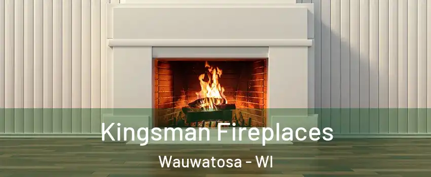  Kingsman Fireplaces Wauwatosa - WI