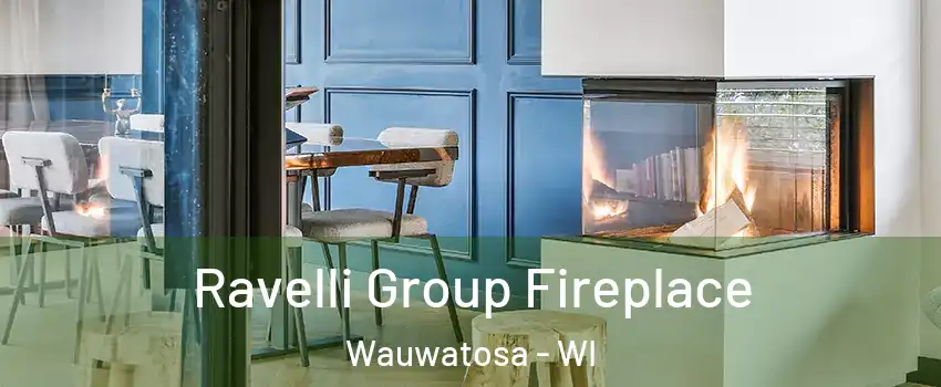 Ravelli Group Fireplace Wauwatosa - WI